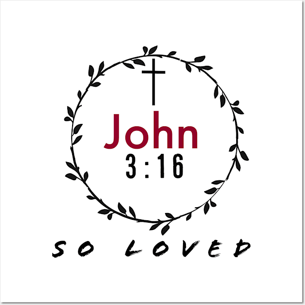 John Three Sixteen So Loved Christian Wall Art by Happy - Design